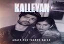 “Kalleyan” by AKASA featuring Taaruk is a magical odyssey of love and desire