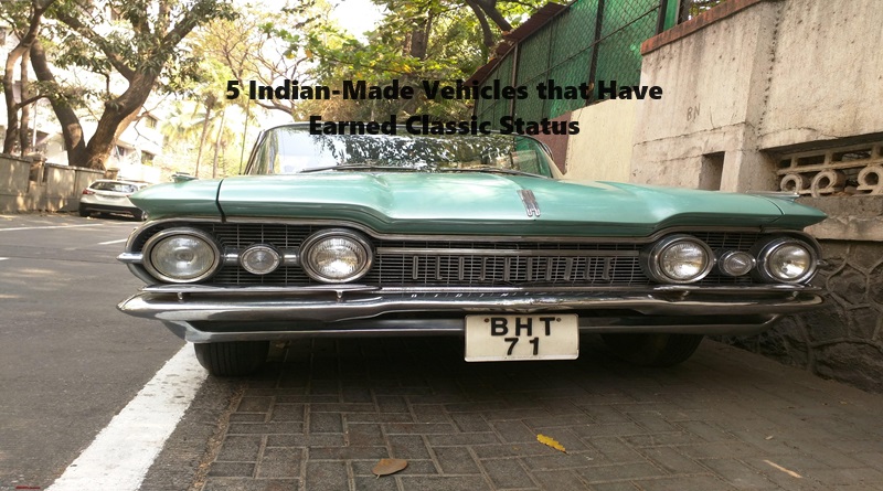 5 Indian-Made Vehicles that Have Earned Classic Status