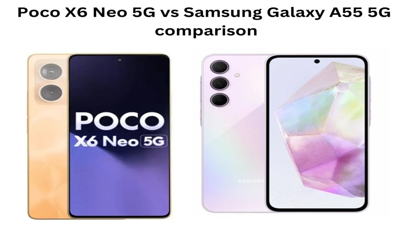 Poco X6 Neo 5G vs Samsung Galaxy A55 5G comparison