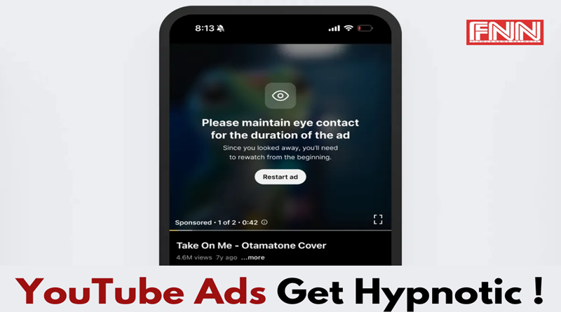 YouTube Ads Will Now Replay If You Look Away from Your Screen?