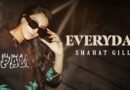 Experience Shahat Gill’s Life Through Her New Song “Everyday”