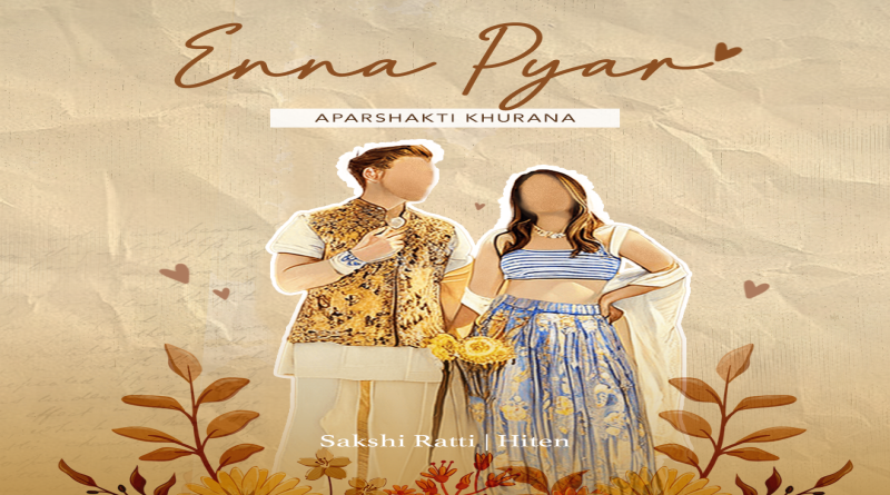 Aparshakti Khurana Unveils Heartfelt New Single “Enna Pyar”