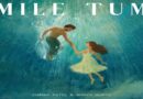 Some people are in love, some aren’t. If you’re one of these, this song Mile Tum, is for you.