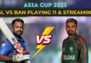 Asia Cup 2025: Bangladesh vs Sri Lanka – Match Preview, Pitch Report, Playing XI and Complete Analysis