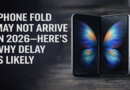 iPhone Fold May Not Arrive in 2026 — Here’s Why Apple’s First Foldable Could Be Delayed