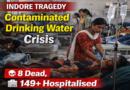 Indore Water Contamination Tragedy: Deaths and Illness Spark Serious Concerns Over Civic Safety